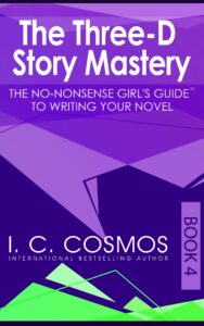The Three-D Story Mastery, The Nonsense Girl's Guide to Wrinting Your Novel